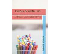 Colour & Write Fun!: A Creative Learning Book for Kids