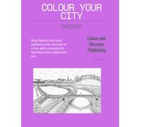 Colour your City - Chester: Chester Colouring book