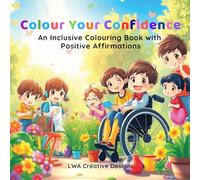 Colour Your Confidence: An Inclusive Colouring Book with Positive Affirmations