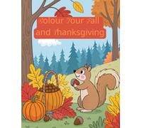 Colour Your Fall And Thanksgiving: A colouring Book For Everyone