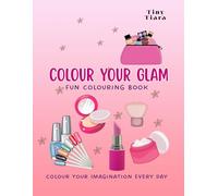 COLOUR YOUR GLAM: FUN COLOURING BOOK