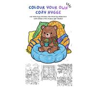 Colour your own Cozy Hygge: Use your own colours for your own beautiful cozy hygge style places and themes!: Fuzzy Socks, Cocoa, and Comfort: Easy-to-Color Pages for Hygge Life