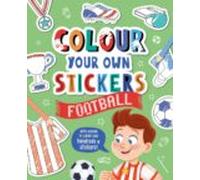 Colour Your Own Stickers: Football (ENGLISH EDUCATIONAL BOOKS)
