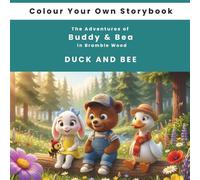 Colour Your Own Storybook: Duck and Bee (The Adventures of Buddy and Bea)