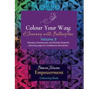 Colour Your Way - A Journey with Butterflies Volume 3: An Inspiring Coloring Book for Mindfulness, Stress Relief, and Personal Growth