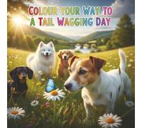 Colour your way to a tail wagging day: Dog colouring book