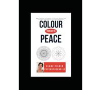 Colour Your Way to Peace: Mindfulness Art for Adults