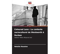 Coloured Lens: Le contexte socioculturel de Wentworth à Durban