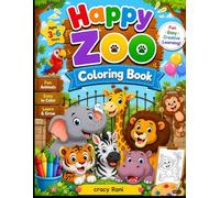 Colourful Animal: Happy Zoo Coloring Book for Kids Ages 3-6: Fun and Easy Animal Coloring Pages for Toddlers and Preschoolers age 3-6