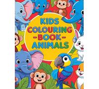 Colourful Animals: A Fun Colouring Adventure: Engaging Animal Illustrations for Kids Aged 3 to 6