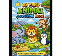 Colourful Animals : Fun Colouring Book for Kids Aged 3 to 6: Fun Easy Colouring Pages for Toddlers and Preschoolers Ages 3-6