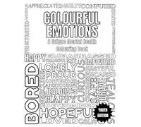 Colourful Emotions:: A Unique Mental Health Colouring Book