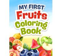 Colourful fruits : Fun Colouring Book Kids Aged 3 to 6: Fun And Easy Colouring Pages for Toddlers and Preschoolers Ages 3-6