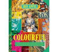 Colourful: Lecciones de vida de la influencer más longeva del mundo. Todo sobre la mujer que inspira a millones de personas. El libro que necesitas ... color, creatividad y energía. (Divulgación)