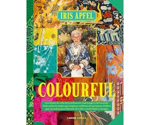 Colourful: Lecciones de vida de la influencer más longeva del mundo. Todo sobre la mujer que inspira a millones de personas. El libro que necesitas ... color, creatividad y energía. (Divulgación)