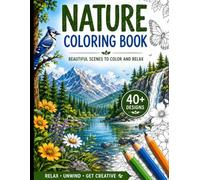 colourful nature: mind relaxing and fun coloring book for kids and adults: sy to Hard Nature Coloring Pages Featuring Animals, Flowers, Birds, ... Fun, Relaxation, and Stress Relief Ages 3+