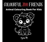 Colourful Zoo Friends: Fun Animal Colouring Book For Kids