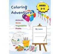 Colouring Adventure: Animals, Birds, Fruits & Vegetables Coloring Book for Toddlers Ages 2-5
