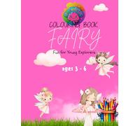 Colouring Ages 3-6 "Fairy": A Preschool Activity Book to Improve Fine Motor Skills, and Build Early Confidence. (Colouring Series Ages 3-6)