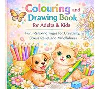 Colouring and Drawing Book for Adults & Kids: Cozy and Relaxing Stress Relief Coloring Book with Fun Animals, Mandalas, Nature and Creative Drawing Pages