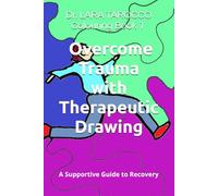 Colouring Book 1 - Heal your Trauma with Therapeutic Drawing: A Supportive Guide to Healing Trauma and Self-Discovery through drawing