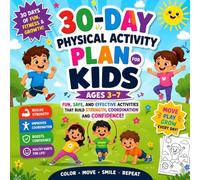 Colouring Book 3: 30-day physical activity plan for kids aged 3-7 that’s fun, safe, and helps build strength, coordination and confidence