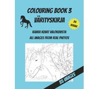 Colouring Book 3 - from real photos: Värityskirja valokuvista (Colouring Books)
