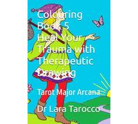 Colouring Book 5 Heal Your Trauma with Therapeutic Drawing: Tarot Major Arcana (Colouring Books - Therapeutic Drawing)