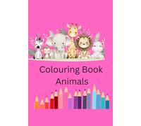 Colouring Book - Animals: Adorable & Friendly Characters: Packed with cute, smiling animals that instantly appeal to toddlers and young children.