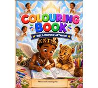 Colouring Book: Bible Inspired Art Work (Faith-Based Teachings for little hearts)