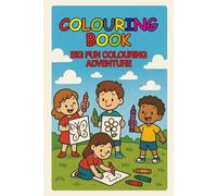 COLOURING BOOK: Big fun colouring adventure