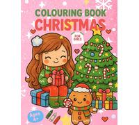 Colouring Book Christmas: Cute and Simple Christmas Colouring Pages for Girls Ages 4+