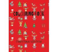 Colouring book Christmas Edition: A Festive Holiday Coloring Adventure for All Ages Relaxing Christmas Designs to Spark Holiday Joy (Christians books)
