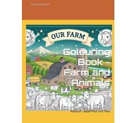 Colouring Book - Farm and Animals: Malbuch - Bauernhof und Tiere
