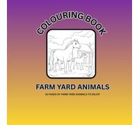 Colouring Book: Farm Yard Animals