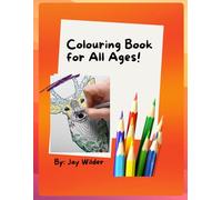 Colouring Book for All Ages!: "Mindful Moments for Kids, Teens & Adults"
