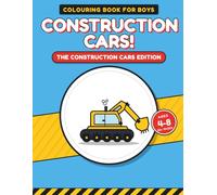 Colouring Book for Boys: The Construction Cars Edition