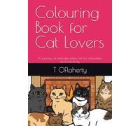 Colouring Book for Cat Lovers: A journey of intricate feline art for relaxation and creativity