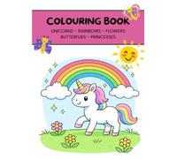 Colouring book for children ages 3+: 50 pages with unicorns - rainbows - flowers - butterflies - princesses