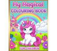 Colouring Book for Children: Magical Unicorns, Mermaids, Princesses and Fairies for Toddlers and Girls Age 2, 3, 4, 5, 6