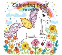 Colouring book for children: pretty animals, mythical creatures and flowers: Let your children take their mind somewhere else with loads of different images to colour