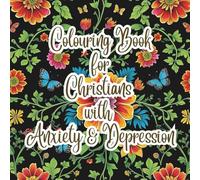Colouring Book for Christians with Anxiety & Depression: Encouraging Bible Verses to Soothe the Soul (Share My Love Bold & Easy Colouring Books)