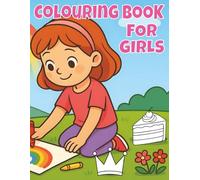 Colouring Book For Girls: Unicorns, Princesses, Animals and many more Illustrations for Girls Aged 4-10