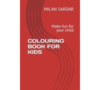 COLOURING BOOK FOR KIDS: Make fun for your child