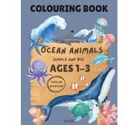 Colouring Book: Ocean Animals: For Toddlers Ages 1-3: Simple and Big for Easy Colouring (Animal-themed Colouring Books (Simple and Big) Toddler approved - Ages 1-3)