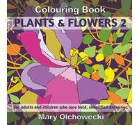 Colouring Book: Plants & Flowers 2: For adults and children who love bold, simplified drawings.