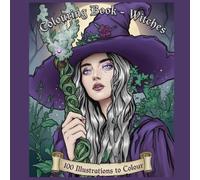 Colouring Book - Witches: 100 Bewitching Designs of Witches, Warlocks & Familiars to Colour