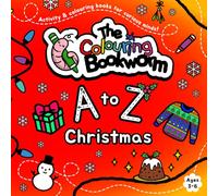 Colouring Bookworm : A to Z Christmas: Activity and Colouring Books for Curious Minds! Bold and Easy for Kids 3-6