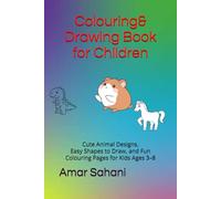 Colouring & Drawing Book for Children: Cute Animal Designs, Easy Shapes to Draw, and Fun Colouring Pages for Kids Ages 3-8