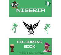 Colouring in Nigeria: Fantastic colouring pages | Learn about Nigeria | For kids and adults | Africa colouring books (Colour in Africa)